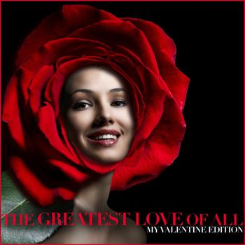Various Artists - The Greatest Love of All (My Valentine Edition)