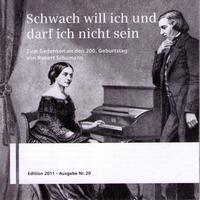 Robert Schumann - Schwach will ich und darf ich nicht sein (Zum Gedenken an den 200. Geburtstag von Robert Schumann)