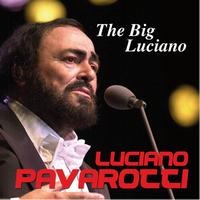 Luciano Pavarotti - The Big Luciano