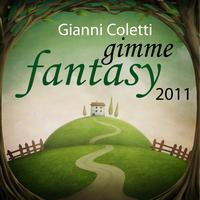 Gianni Coletti - Gimme Fantasy 2011, Part 1