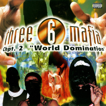 Three 6 Mafia - Chapter 2: World Domination (Explicit)