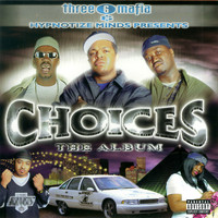 Three 6 Mafia - Choices: The Album (Explicit)