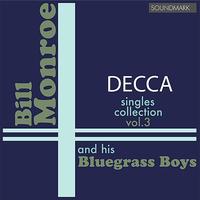 Bill Monroe and His Bluegrass Boys - Bill Monroe Decca Singles Collection - Vol. 3