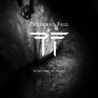 Pride And Fall - In My Time Of Dying