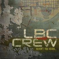 LBC Crew - Haven't You Heard (Explicit)