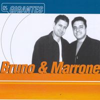 Bruno & Marrone - Os gigantes