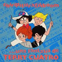 Terry Cuatro - Chiripitifragiliboom