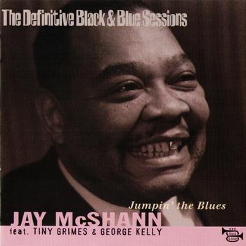 Jay McShann, Tiny Grimes, George Kelly - Jumpin' the blues (1970) (The Definitive Black & Blue Sessions)
