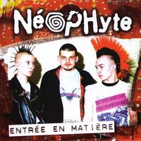 Neophyte - Entrée En Matière