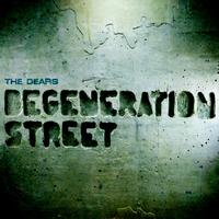 The Dears - Degeneration Street