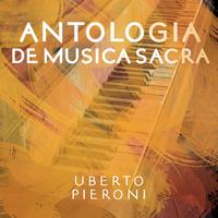 Uberto Pieroni - Antologia de Musica Sacra