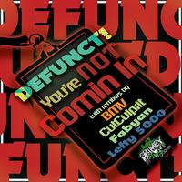 Defunct! - You're Not Comin In