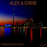 Alex & Chris - Toronto Bound - EP