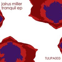 Jairus Miller - Tranquil EP
