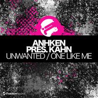 Anhken Pres. Kahn - Unwanted / One Like Me