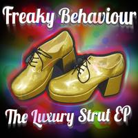 Freaky Behaviour - The Luxury Strut EP