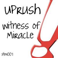 Uprush - Witness Of Miracle