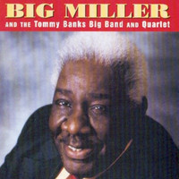 Big Miller - and the Tommy Banks Big Band and Quartet