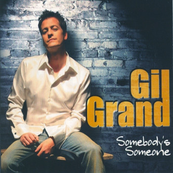 Gil Grand - Somebody's Someone