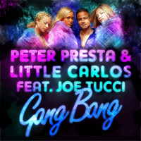 Peter Presta & Little Carlos feat. Joe Tucci - Gang Bang