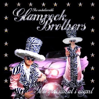 Glamrock Brothers - You Got What I Want
