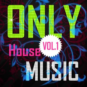 Various Artists - Only House Music, Vol. 1