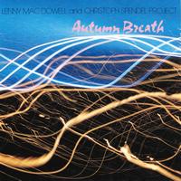 Lenny Mac Dowell, Christoph Spendel Project - Autumn Breath