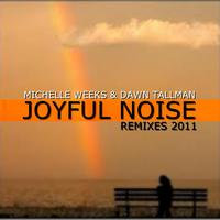 Michelle Weeks, Dawn Tallman - Joyful Noise (Remixes 2011)