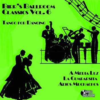 Various Artists - Birr's Ballroom Vol. 6 - Tango for Dancing (1929 - 1939)
