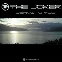 The Joker - Leaving You