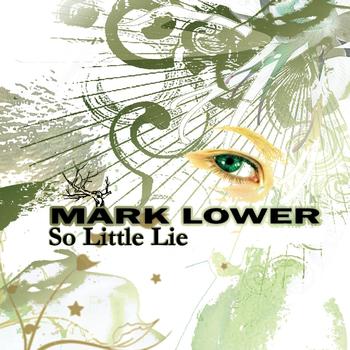 Mark Lower - So Little Lie