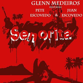 Glenn Medeiros - Senorita (feat. Pete Escovedo)