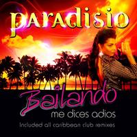 Paradisio - Bailando (Me Dices Adios) (Caribbean Remixes)