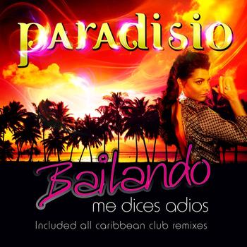Paradisio - Bailando (Me Dices Adios) (Caribbean Remixes)