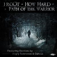 J Root, How Hard - Path of the Warrior (Explicit)