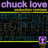 Chuck Love - Seduction Remixes