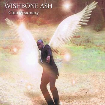 Wishbone Ash - Club Visiounary