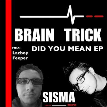 Brain Trick - What did you mean EP