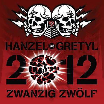 Hanzel Und Gretyl - 2012: Zwanzig Zwolf