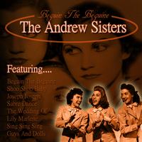 The Andrew Sisters - Beguin The Beguine & More Hits