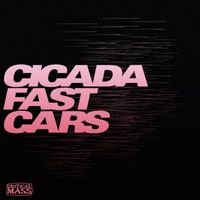 Cicada - Fast Cars