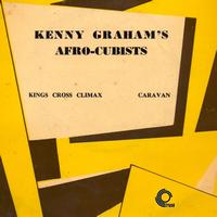 Kenny Graham's Afro Cubists - King's Cross Climax / Caravan