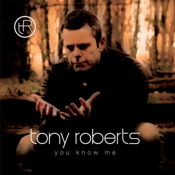 Tony Roberts - You Know Me