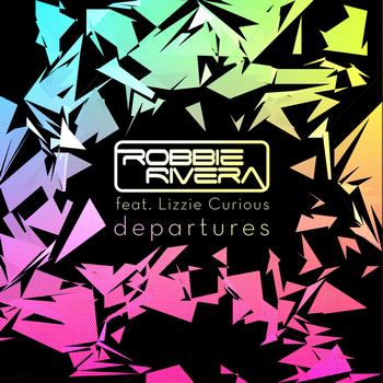 Robbie Rivera feat. Lizzie Curious - Departures