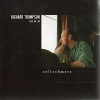 Richard Thompson - Celtschmerz (Live UK '98)