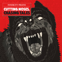 Innercity Pirates - Cutting Noses, Chasing Tales