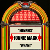 Lonnie Mack - Memphis / Wham!