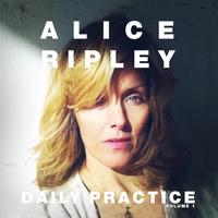 Alice Ripley - Daily Practice Volume 1