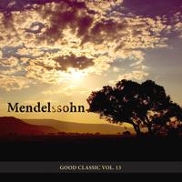 Mendelssohn - Good Classic Vol.13