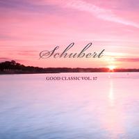 Schubert - Good Classic Vol.17